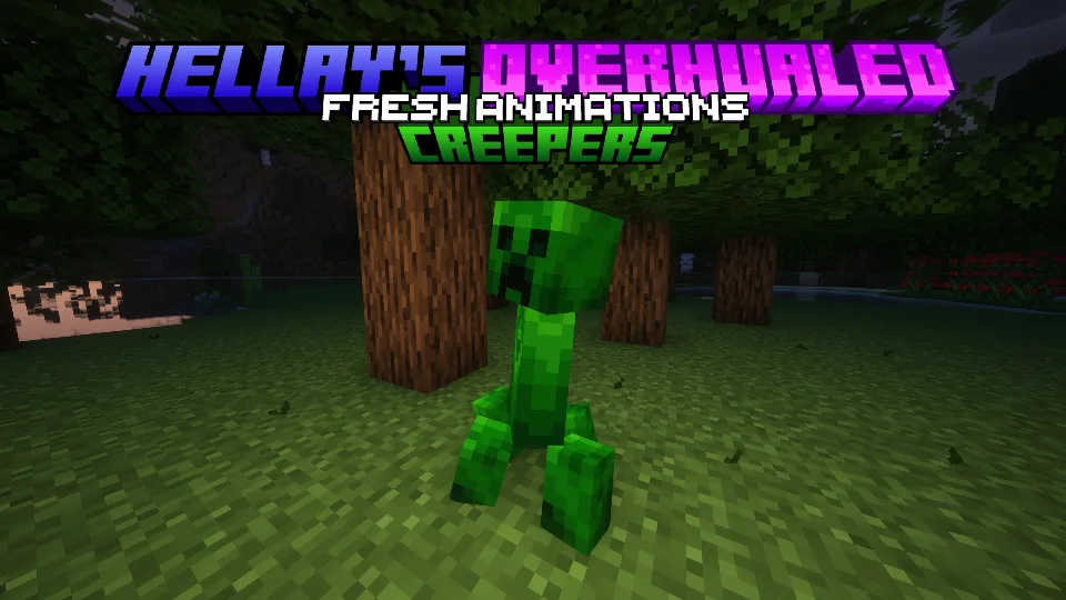Hellay's Overhualed Creepers X Fresh Animations