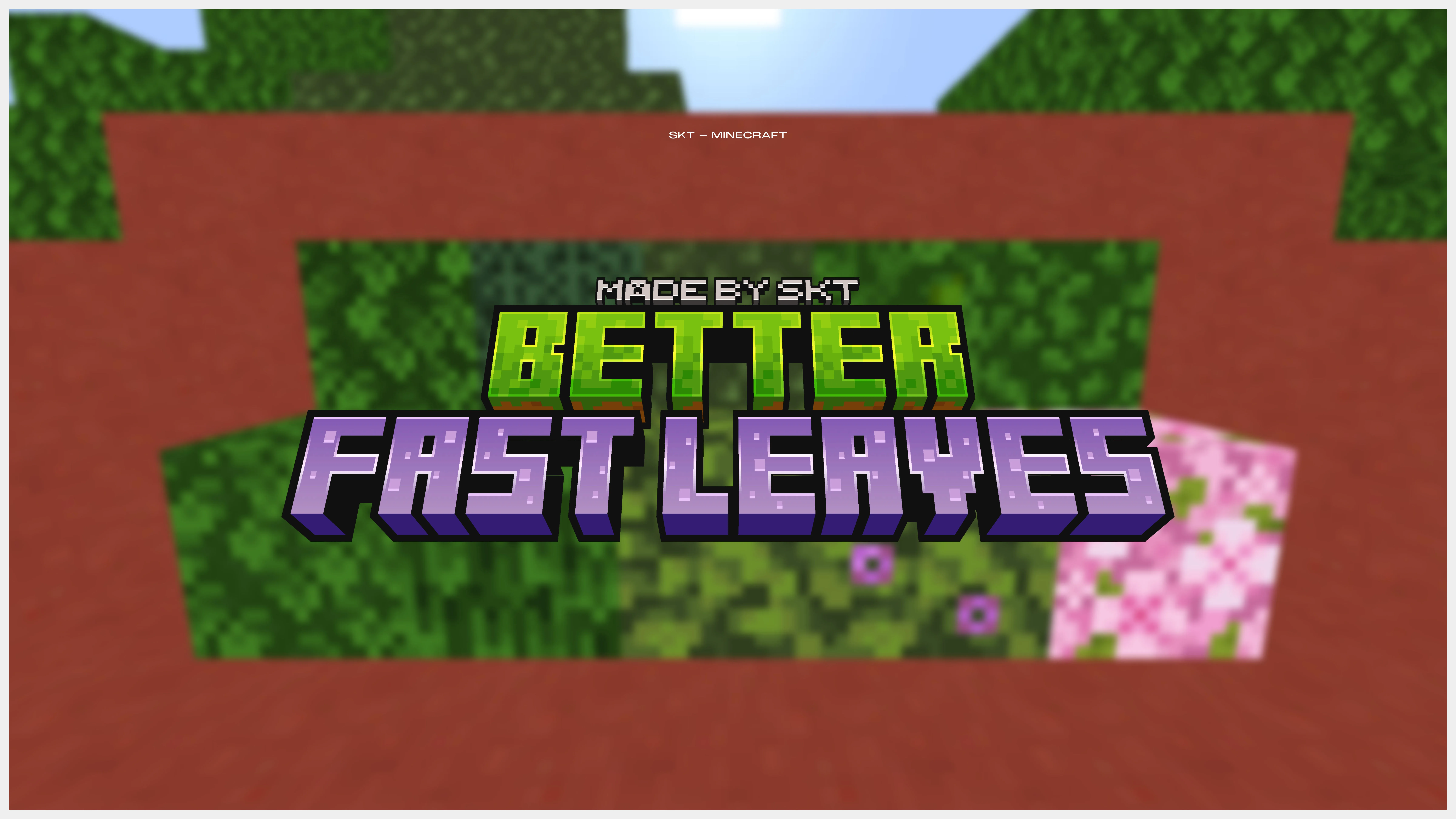 SKT - Better Fast Leaves