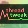 ThreadTweak